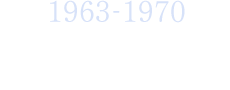 1963-1970：飛躍の時